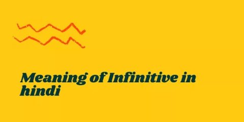 Meaning of Infinitive in hindi (Infinitive का अर्थ) with Types and Examples