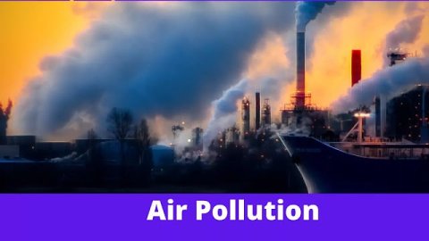 Air Pollution Essay English – Definition, causes, effects and measures